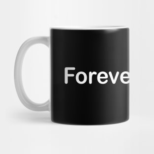 Forever Young Mug